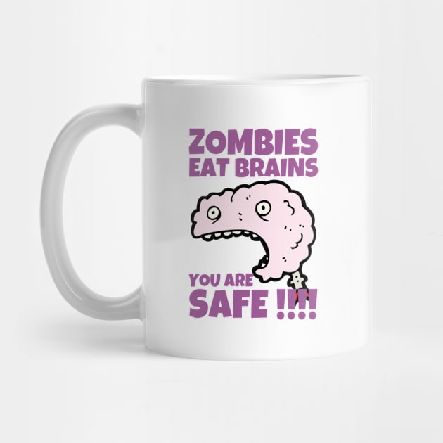 Zombies Eat Brains You Are Safe Sarcastic by ricricswert